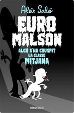 EUROMALSON: ALGÚ S'HA CRUSPIT LA CLASSE MITJANA | 9788490323601 | SALÓ, ALEIX | Galatea Llibres | Llibreria online de Reus, Tarragona | Comprar llibres en català i castellà online