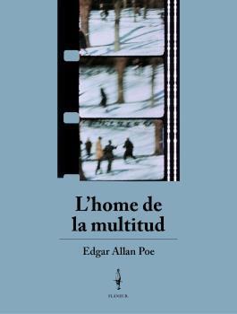 L'HOME DE LA MULTITUD | 9788409350292 | POE, EDGAR ALLAN | Galatea Llibres | Llibreria online de Reus, Tarragona | Comprar llibres en català i castellà online