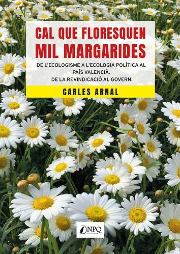 CAL QUE FLORESQUEN MIL MARGARIDES | 9788412229066 | ARNAL, CARLES | Galatea Llibres | Llibreria online de Reus, Tarragona | Comprar llibres en català i castellà online