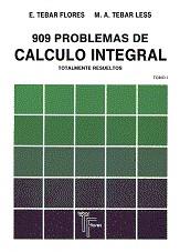 909 PROBLEMAS DE CALCULO INTEGRAL | 9788473601009 | TEBAR FLORES, E. | Galatea Llibres | Llibreria online de Reus, Tarragona | Comprar llibres en català i castellà online