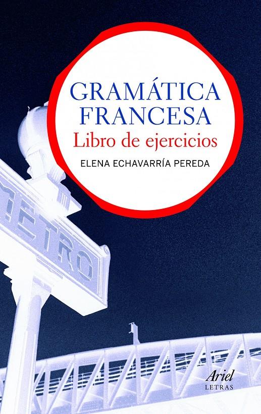 GRAMÁTICA FRANCESA. LIBRO DE EJERCICIOS | 9788434413559 | ECHEVERRÍA PEREDA, ELENA | Galatea Llibres | Llibreria online de Reus, Tarragona | Comprar llibres en català i castellà online