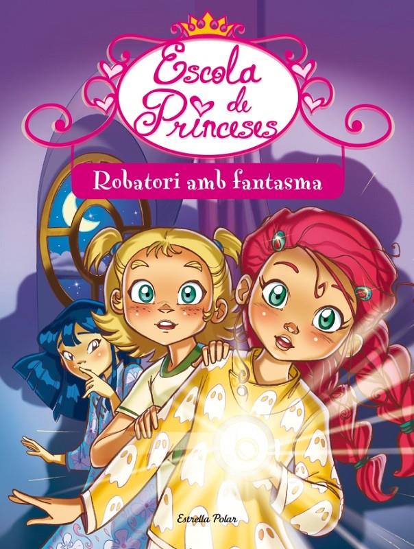 ROBATORI AMB FANTASMA. ESCOLA DE PRINCESES 7 | 9788415697725 | PRUNELLA, BAT | Galatea Llibres | Llibreria online de Reus, Tarragona | Comprar llibres en català i castellà online