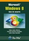 MICROSOFT WINDOWS 8. GUÍA DE USUARIO | 9788499642369 | CASLA VILLARES, PABLO/RAYA GONZÁLEZ, LAURA/CORELLA FERNÁNDEZ, PATRICIA | Galatea Llibres | Llibreria online de Reus, Tarragona | Comprar llibres en català i castellà online