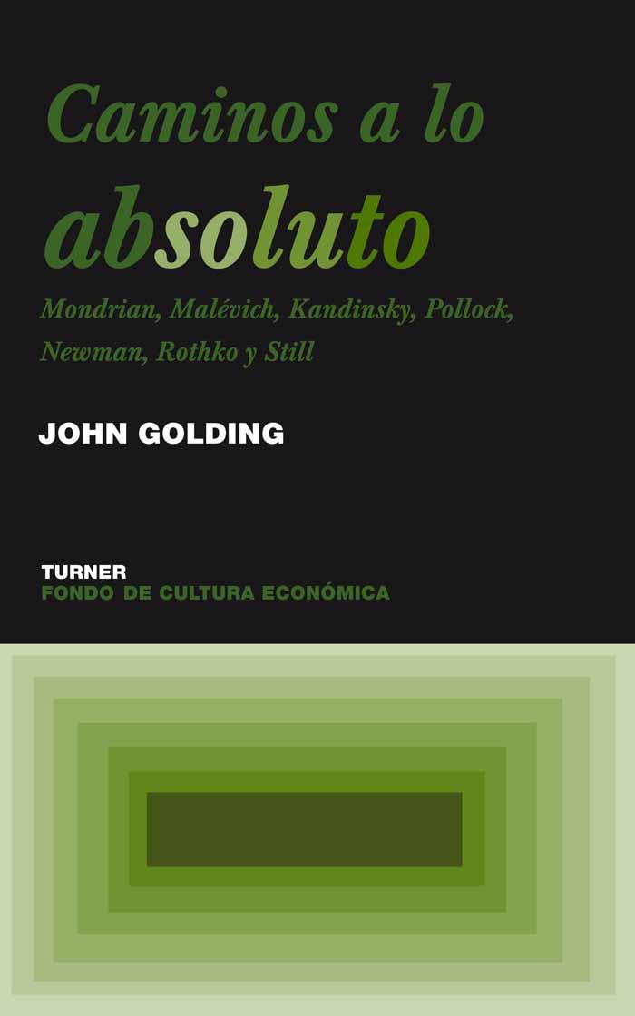 CAMINOS A LO ABSOLUTO : MONDRIAN, MALEVICH, KANDINSKY, POLLO | 9788475066332 | GOLDING, JOHN | Galatea Llibres | Llibreria online de Reus, Tarragona | Comprar llibres en català i castellà online