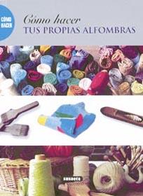 COMO HACER TUS PROPIAS ALFOMBRAS | 9788430533244 | AAVV | Galatea Llibres | Llibreria online de Reus, Tarragona | Comprar llibres en català i castellà online