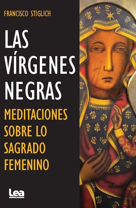 LAS VÍRGENES NEGRAS | 9788411317085 | STIGLICH, FRANCISCO | Galatea Llibres | Llibreria online de Reus, Tarragona | Comprar llibres en català i castellà online