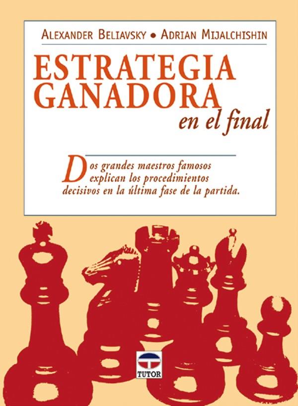 ESTRATEGIA GANADORA EN EL FINAL | 9788479025915 | BELIAVSKY - MIJALCHISHIN | Galatea Llibres | Llibreria online de Reus, Tarragona | Comprar llibres en català i castellà online