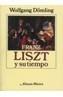 FRANZ LISZT Y SU TIEMPO              (DIP) | 9788420685618 | DÖMLING, WOLFGANG | Galatea Llibres | Llibreria online de Reus, Tarragona | Comprar llibres en català i castellà online