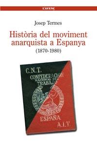 HISTÒRIA DEL MOVIMENT ANARQUISTA A ESPANYA (1870-1980) | 9788488839534 | TERMES, JOSEP | Galatea Llibres | Librería online de Reus, Tarragona | Comprar libros en catalán y castellano online