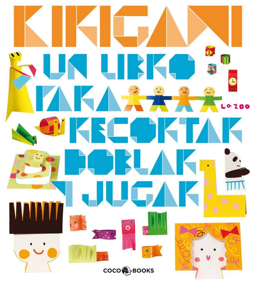 KIRIGAMI UN LIBRO PARA RECORTAR DOBLAR Y JUGAR | 9788493782122 | ZOO, LA | Galatea Llibres | Llibreria online de Reus, Tarragona | Comprar llibres en català i castellà online