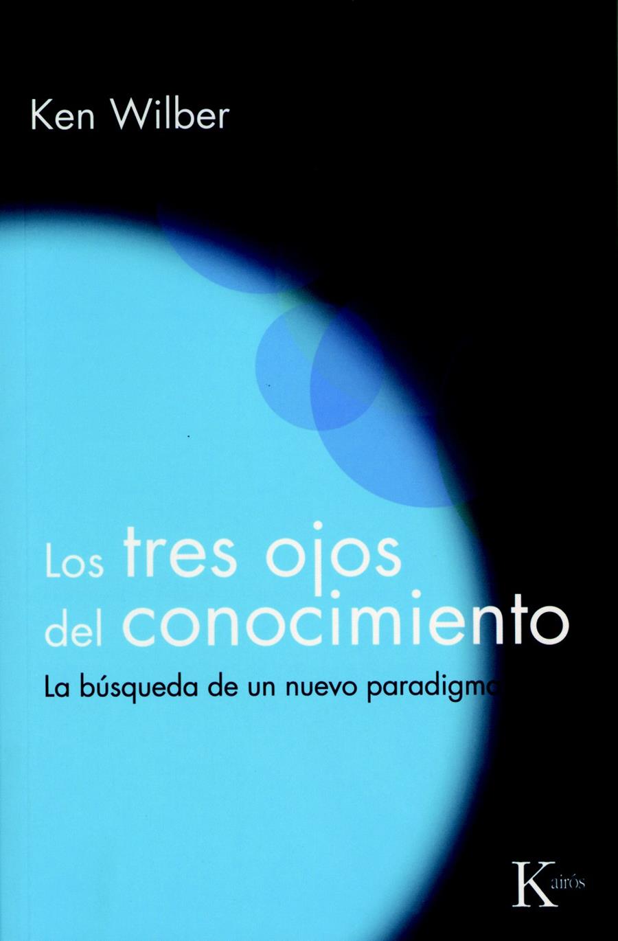 TRES OJOS DEL CONOCIMIENTO, LOS | 9788472453234 | WILBER, KEN | Galatea Llibres | Llibreria online de Reus, Tarragona | Comprar llibres en català i castellà online