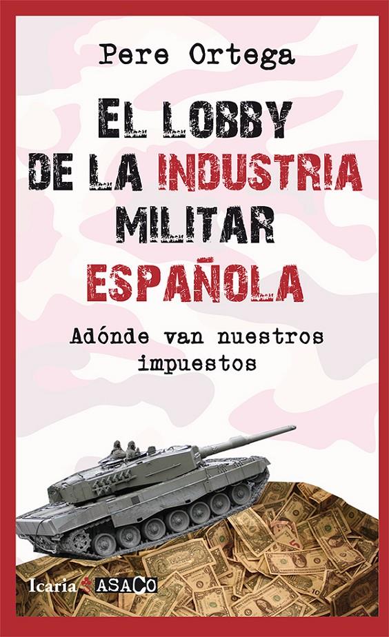 EL LOBBY DE LA INDUSTRIA MILITAR ESPAÑOLA | 9788498886559 | ORTEGA GRASA, PERE | Galatea Llibres | Llibreria online de Reus, Tarragona | Comprar llibres en català i castellà online