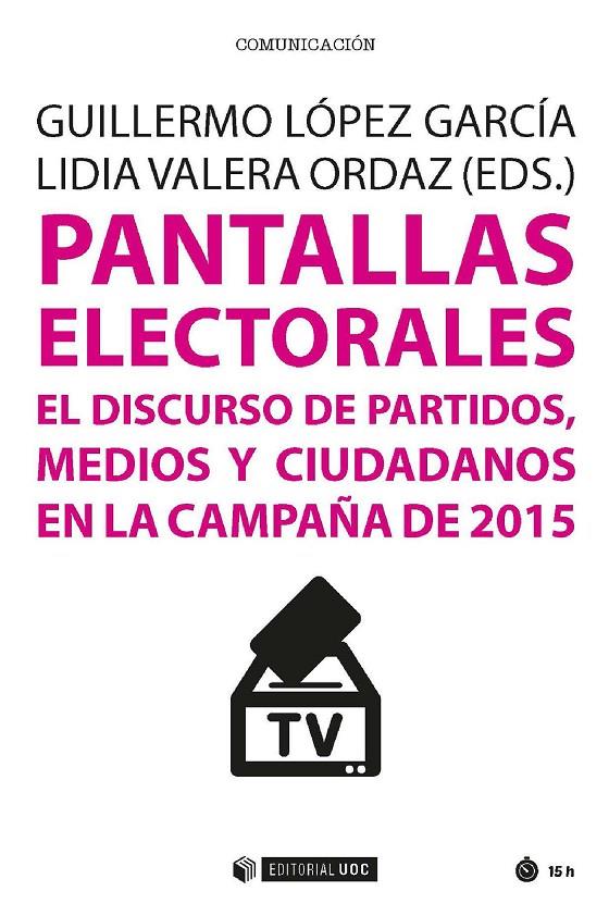 PANTALLAS ELECTORALES | 9788491167051 | LÓPEZ GARCÍA, GUILLERMO/VALERA ORDAZ, LIDIA | Galatea Llibres | Llibreria online de Reus, Tarragona | Comprar llibres en català i castellà online