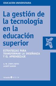 LA GESTIÓN DE LA TECNOLOGÍA EN LA EDUCACIÓN SUPERIOR | 9788499213019 | SANGRÀ, ALBERT/BATES, A.W (TONY) | Galatea Llibres | Librería online de Reus, Tarragona | Comprar libros en catalán y castellano online