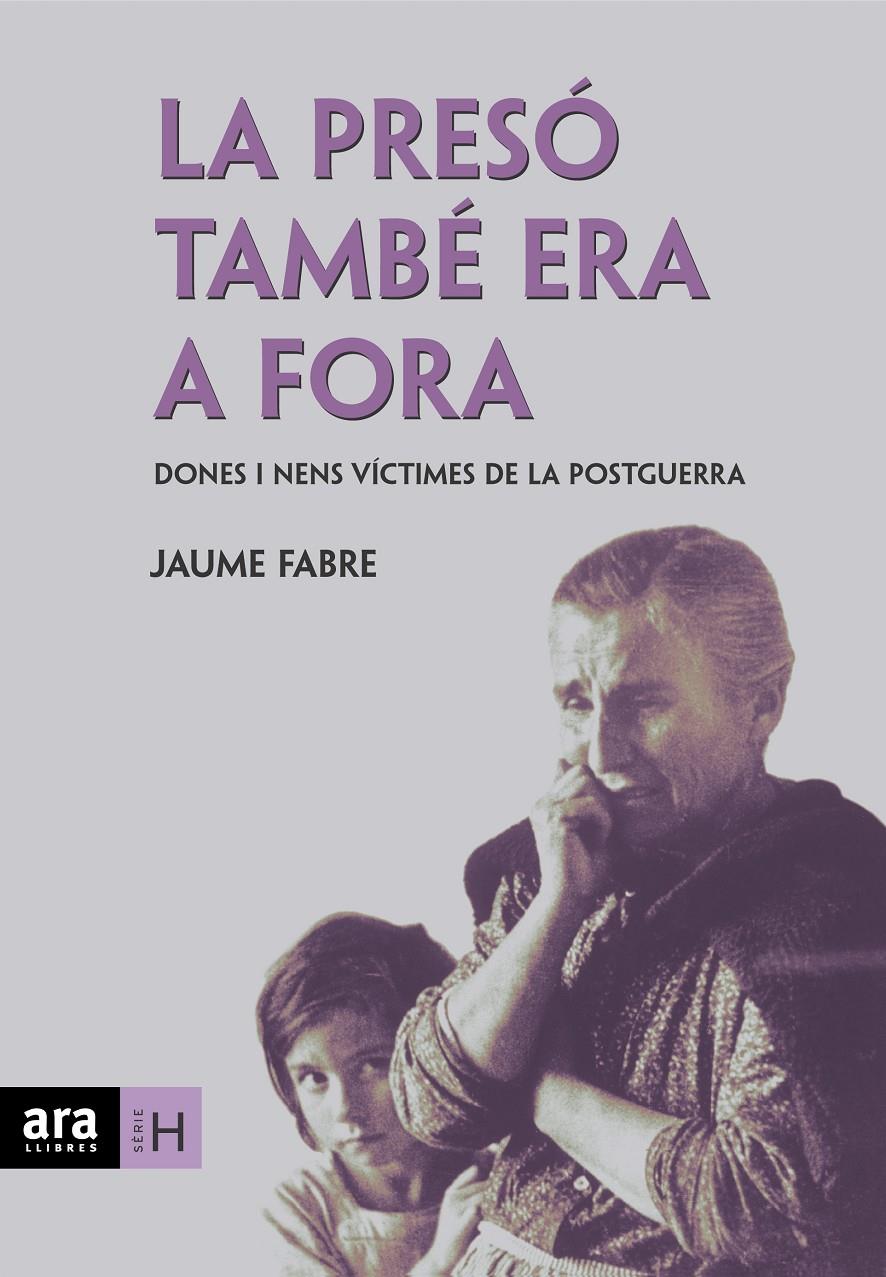 PRESO TAMBE ERA A FORA, LA | 9788496767256 | FABRE, JAUME | Galatea Llibres | Llibreria online de Reus, Tarragona | Comprar llibres en català i castellà online