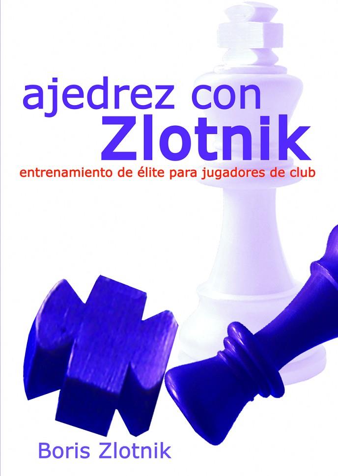 AJEDREZ CON ZLOTNIK | 9788412835908 | ZLOTNIK, BORIS | Galatea Llibres | Llibreria online de Reus, Tarragona | Comprar llibres en català i castellà online