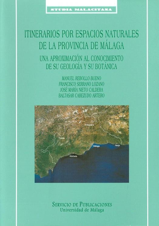 ITINERARIOS POR ESPACIOS NATURALES DE LA PROVINCIA DE MALAGA | 9788474966640 | REBOLLO BUENO, MANUEL ; SERRANO LOZANO, FRANCISCO | Galatea Llibres | Llibreria online de Reus, Tarragona | Comprar llibres en català i castellà online