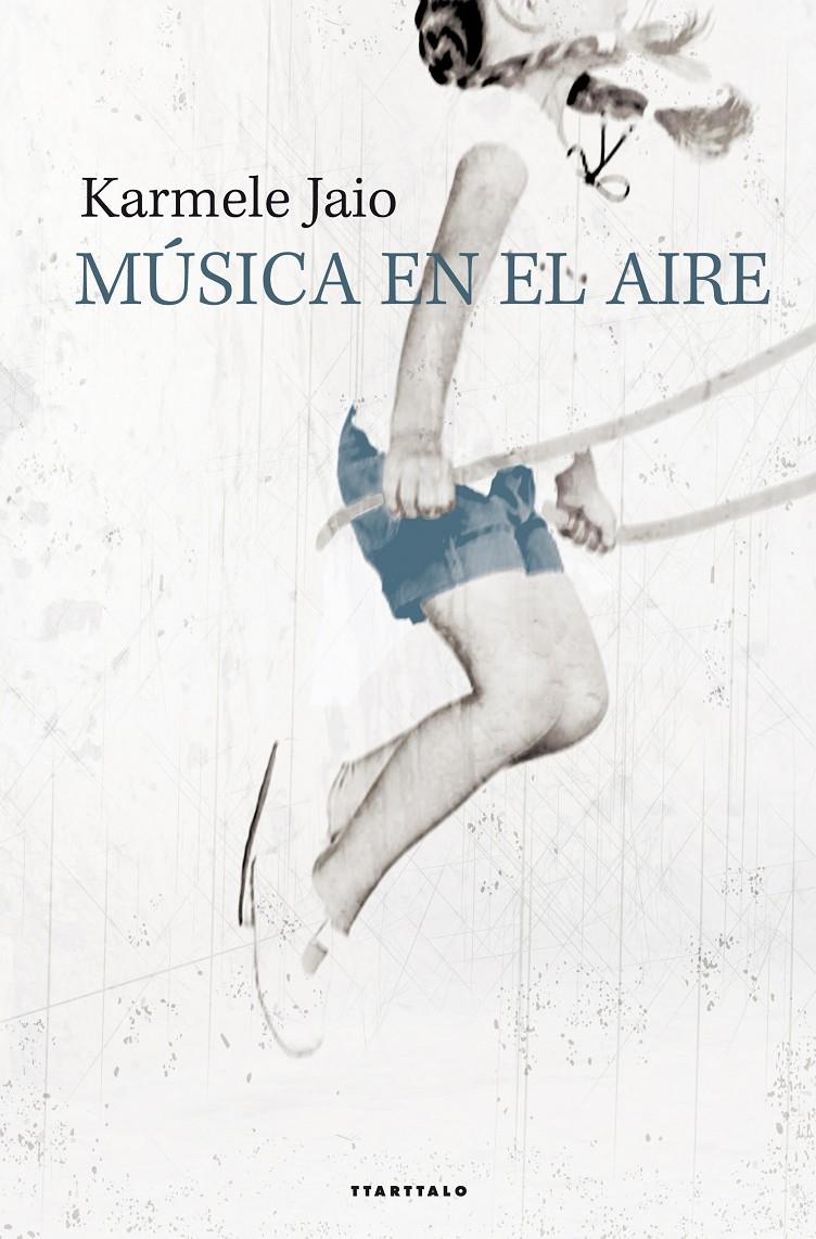 MÚSICA EN EL AIRE | 9788498434224 | JAIO, KARMELE | Galatea Llibres | Librería online de Reus, Tarragona | Comprar libros en catalán y castellano online