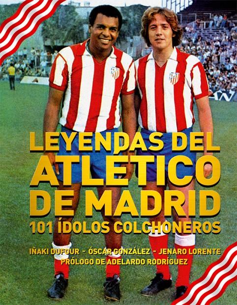 LEYENDAS DEL ATLÉTICO DE MADRID | 9788494141706 | DUFOUR, IÑAKI | Galatea Llibres | Llibreria online de Reus, Tarragona | Comprar llibres en català i castellà online