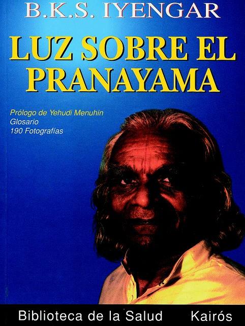 LUZ SOBRE EL PRANAYAMA          (DIP) | 9788472453685 | IYENGAR, B.K.S. | Galatea Llibres | Llibreria online de Reus, Tarragona | Comprar llibres en català i castellà online