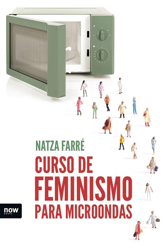 CURSO DE FEMINISMO PARA MICROONDAS | 9788416245642 | FARRÉ I MADUELL, NATZA | Galatea Llibres | Librería online de Reus, Tarragona | Comprar libros en catalán y castellano online