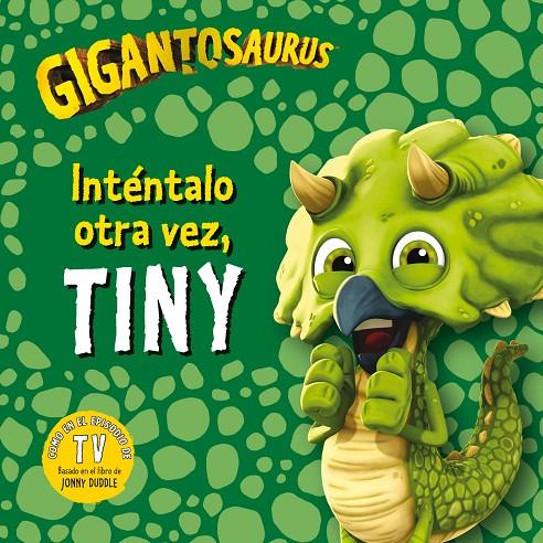 GIGANTOSAURUS INTENTALO OTRA VEZ, TINY | 9788494869495 | CYBER GROUP STUDIOS | Galatea Llibres | Llibreria online de Reus, Tarragona | Comprar llibres en català i castellà online