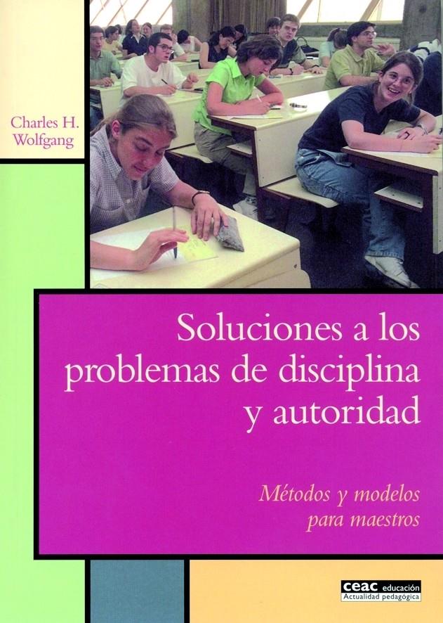 SOLUCIONES A LOS PROBLEMAS DE DISCIPLINA Y AUTORIDAD | 9788432917271 | WOLFGANG, CHARLES | Galatea Llibres | Librería online de Reus, Tarragona | Comprar libros en catalán y castellano online