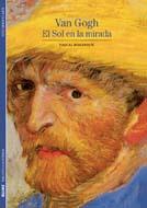 VAN GOGH, EL SOL EN LA MIRADA | 9788480769358 | BONAFOUX, PASCAL | Galatea Llibres | Librería online de Reus, Tarragona | Comprar libros en catalán y castellano online