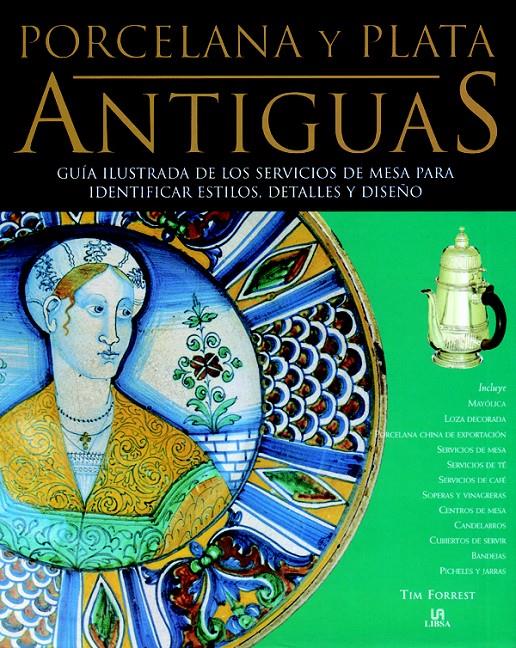 PORCELANA Y PLATA ANTIGUAS | 9788466214087 | FORREST, TIM | Galatea Llibres | Llibreria online de Reus, Tarragona | Comprar llibres en català i castellà online