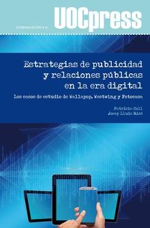 ESTRATEGIAS DE PUBLICIDAD Y RELACIONES PÚBLICAS EN LA ERA DIGITAL | 9788491803294 | COLL RUBIO, PATRÍCIA/MICÓ I SANZ, JOSEP LLUÍS | Galatea Llibres | Llibreria online de Reus, Tarragona | Comprar llibres en català i castellà online