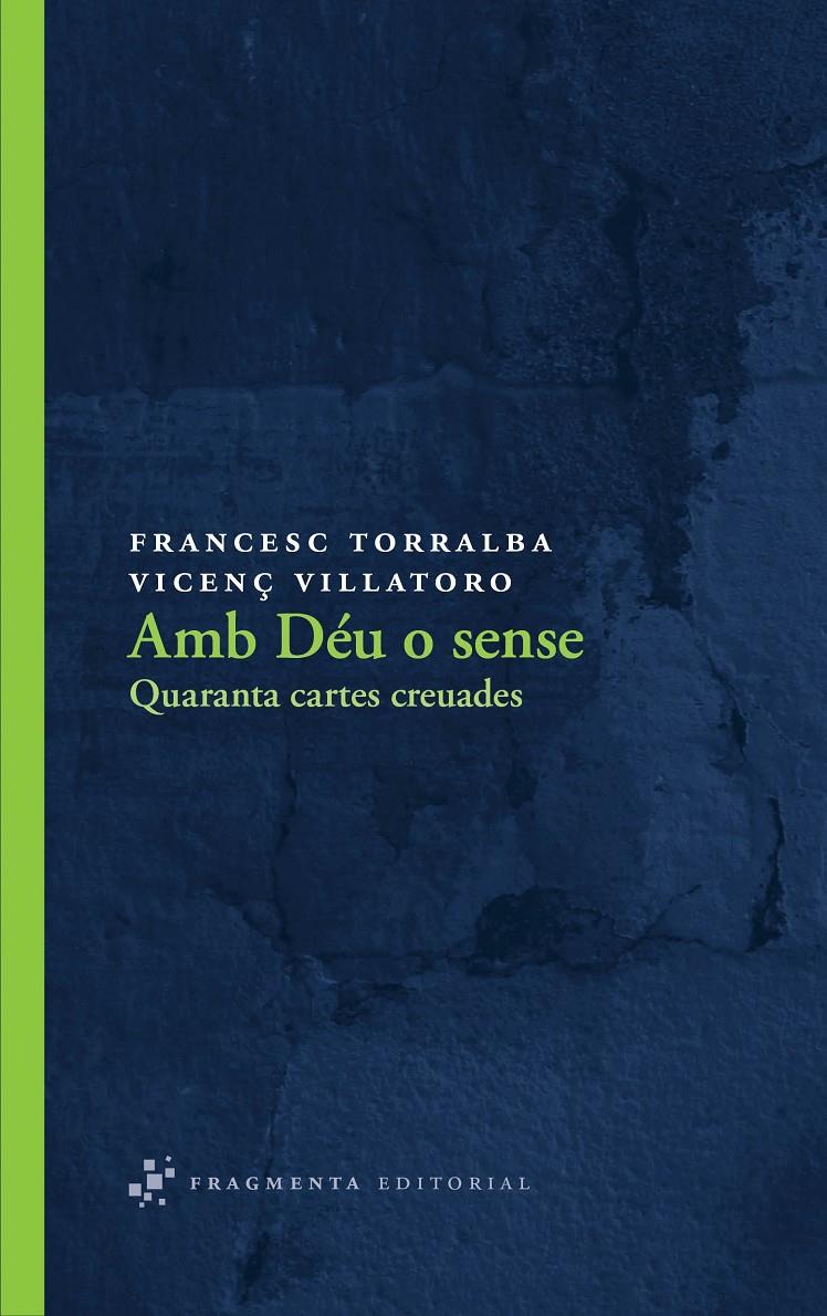 AMB DÉU O SENSE | 9788492416547 | TORRALBA, FRANCESC/VILLATORO LAMOLLA, VICENÇ | Galatea Llibres | Llibreria online de Reus, Tarragona | Comprar llibres en català i castellà online