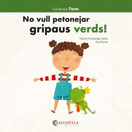 NO VULL PETONEJAR GRIPAUS VERDS! | 9788417091811 | FERNÁNDEZ SELVA, NOEMÍ | Galatea Llibres | Llibreria online de Reus, Tarragona | Comprar llibres en català i castellà online