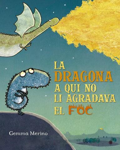 LA DRAGONA A QUI NO LI AGRADAVA EL FOC | 9788491454199 | MERINO, GEMMA | Galatea Llibres | Librería online de Reus, Tarragona | Comprar libros en catalán y castellano online