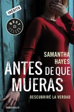 ANTES DE QUE MUERAS | 9788490624036 | HAYES, SAMANTHA | Galatea Llibres | Llibreria online de Reus, Tarragona | Comprar llibres en català i castellà online