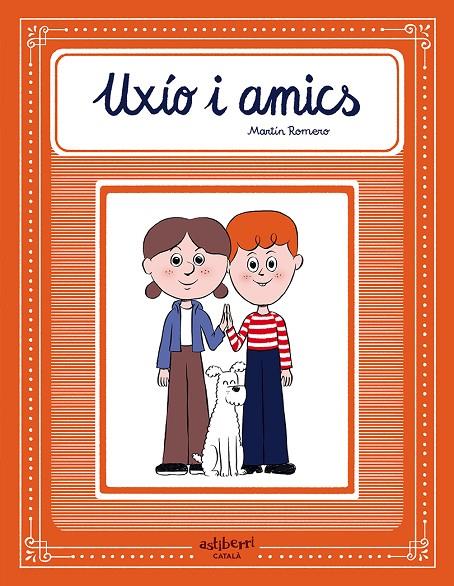 UXÍO I AMICS | 9788418909733 | ROMERO, MARTÍN | Galatea Llibres | Llibreria online de Reus, Tarragona | Comprar llibres en català i castellà online