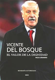 VICENTE DEL BOSQUE. EL TRIUNFO DE LOS VALORES | 9788492491780 | CAÑAMERO, PACO | Galatea Llibres | Llibreria online de Reus, Tarragona | Comprar llibres en català i castellà online