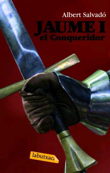 JAUME I EL CONQUERIDOR | 9788496863484 | SALVADO, ALBERT | Galatea Llibres | Llibreria online de Reus, Tarragona | Comprar llibres en català i castellà online