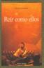 REIR COMO ELLOS | 9788495839725 | LARRAGUIBEL, CLAUDIA | Galatea Llibres | Llibreria online de Reus, Tarragona | Comprar llibres en català i castellà online