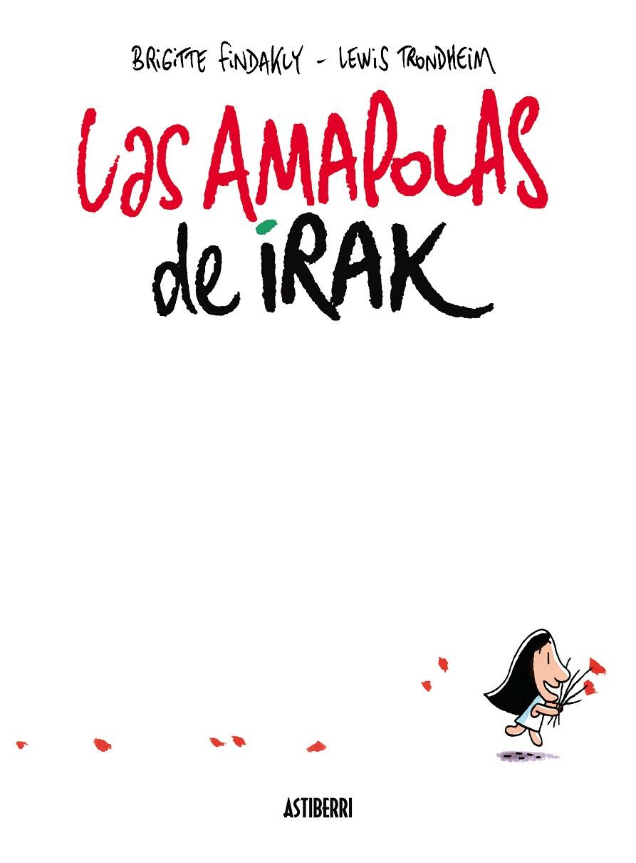 LAS AMAPOLAS DE IRAK | 9788416251711 | TRONDHEIM, LEWIS/FINDAKLY, BRIGITTE | Galatea Llibres | Librería online de Reus, Tarragona | Comprar libros en catalán y castellano online