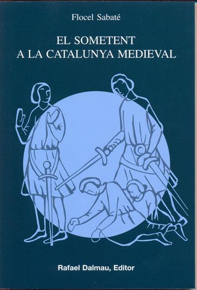 SOMETENT A LA CATALUNYA MEDIEVAL, EL | 9788423207121 | SABATE, FLOCEL | Galatea Llibres | Librería online de Reus, Tarragona | Comprar libros en catalán y castellano online