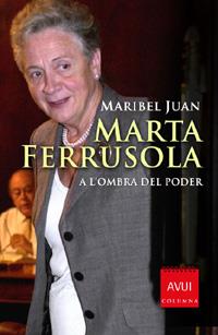 MARTA FERRUSOLA A L'OMBRA DEL PODER | 9788466404433 | JUAN, MARIBEL | Galatea Llibres | Librería online de Reus, Tarragona | Comprar libros en catalán y castellano online