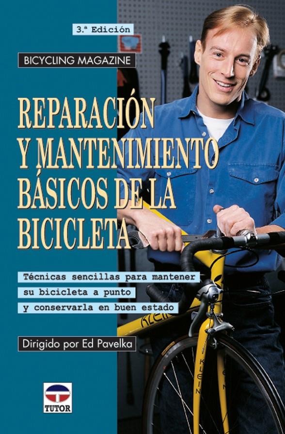 REPARACION Y MANTENIMIENTO BASICOS DE LA BICICLETA | 9788479023317 | PAVELKA, ED (DIR) | Galatea Llibres | Llibreria online de Reus, Tarragona | Comprar llibres en català i castellà online