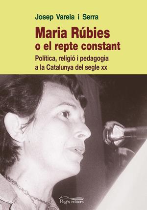 MARIA RUBIES O EL REPTE CONSTANT | 9788497796989 | VARELA I SERRA, JOSEP | Galatea Llibres | Llibreria online de Reus, Tarragona | Comprar llibres en català i castellà online