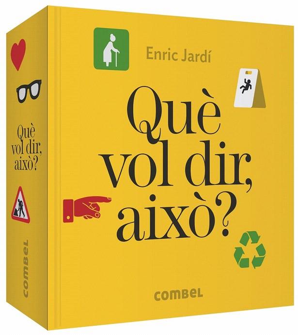 QUÈ VOL DIR, AIXÒ? | 9788491014508 | JARDÍ SOLER, ENRIC | Galatea Llibres | Llibreria online de Reus, Tarragona | Comprar llibres en català i castellà online