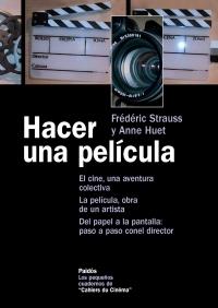 HACER UNA PELICULA | 9788449320262 | STRAUSS, FREDERIC Y ANNE HUET | Galatea Llibres | Llibreria online de Reus, Tarragona | Comprar llibres en català i castellà online