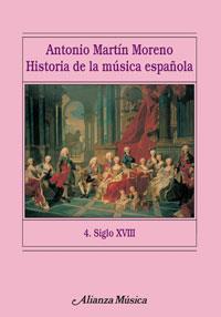 HISTORIA DE LA MÚSICA ESPAÑOLA. 4. SIGLO XVIII | 9788420664767 | MARTIN MORENO, ANTONIO | Galatea Llibres | Llibreria online de Reus, Tarragona | Comprar llibres en català i castellà online