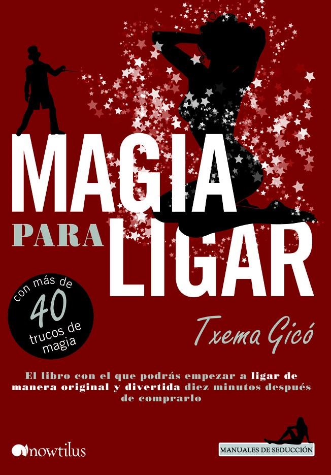 MAGIA PARA LIGAR | 9788499673578 | GICÓ DE LA TORRE, TXEMA | Galatea Llibres | Llibreria online de Reus, Tarragona | Comprar llibres en català i castellà online