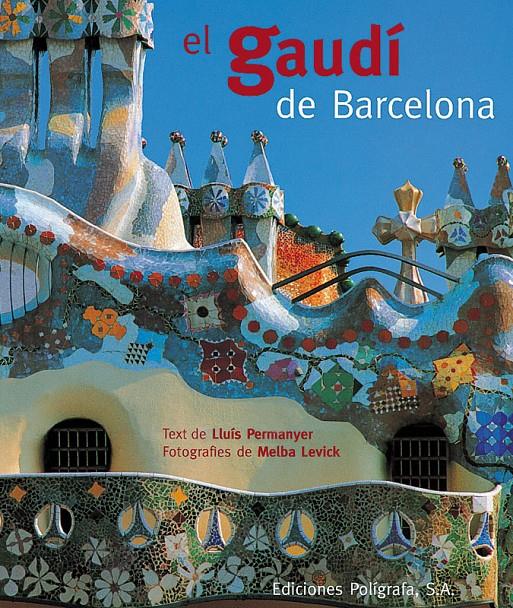 GAUDI DE BARCELONA, EL (CATALA) | 9788434308107 | PERMANYER, LLUÍS | Galatea Llibres | Llibreria online de Reus, Tarragona | Comprar llibres en català i castellà online