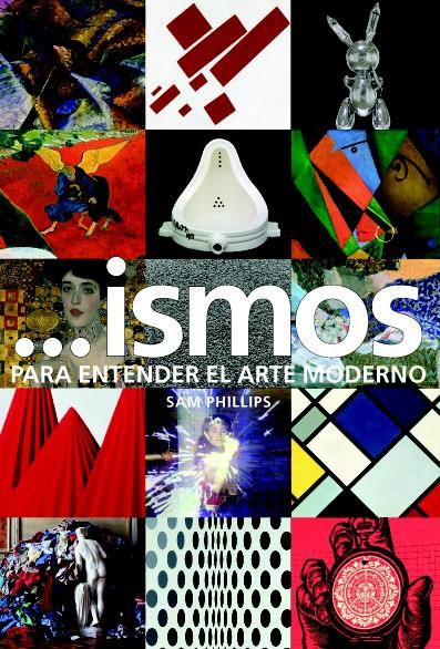 ISMOS PARA ENTENDER EL ARTE MODERNO | 9788415427995 | PHILLIPS, SAM | Galatea Llibres | Llibreria online de Reus, Tarragona | Comprar llibres en català i castellà online