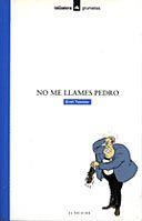 NO ME LLAMES PEDRO | 9788424686208 | TEIXIDOR, EMILI | Galatea Llibres | Librería online de Reus, Tarragona | Comprar libros en catalán y castellano online